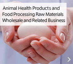 Animal Health Products and Food Processing Raw Materials Wholesale and Related Business